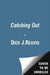 Catching Out: The Secret World of Day Laborers by Dick J. Reavis