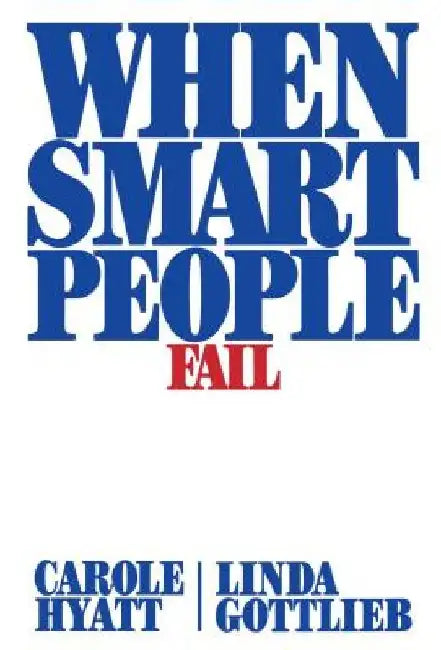 When Smart People Fail by Carole Hyatt