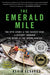 The Emerald Mile: The Epic Story of the Fastest Ride in History Through the Heart of the Grand Canyon by Kevin Fedarko