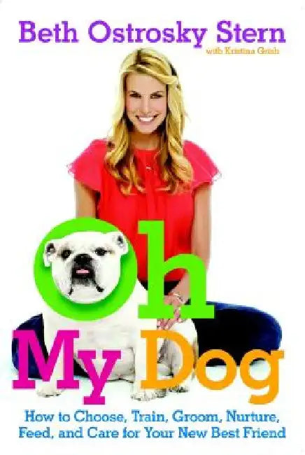 Oh My Dog by Beth Ostrosky Stern