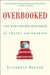 Overbooked: The Exploding Business of Travel and Tourism by Elizabeth Becker
