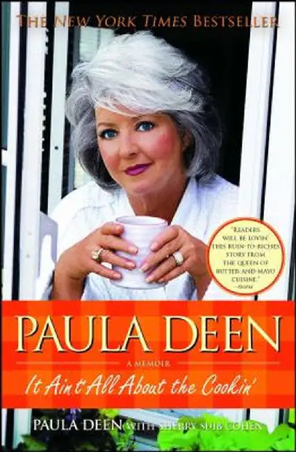Paula Deen: It Ain't All about the Cookin' by Paula Deen