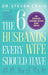 The 6 Husbands Every Wife Should Have: How Couples Who Change Together Stay Together by Steven Craig