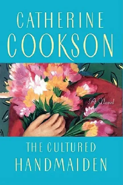 Cultured Handmaiden by Catherine Cookson