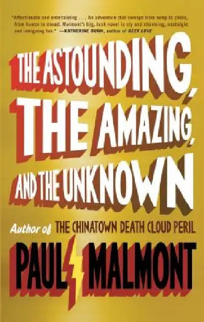 The Astounding, the Amazing, and the Unknown by Paul Malmont