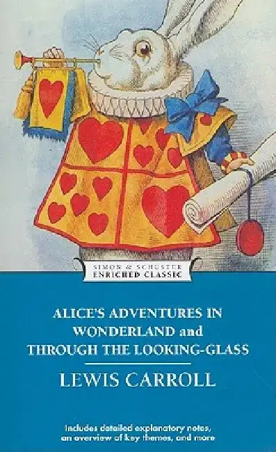 Alice's Adventures in Wonderland and Through the Looking-Glass by Lewis Carroll