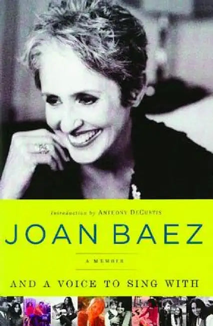 And a Voice to Sing with: A Memoir by Joan Baez