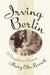 Irving Berlin: A Daughter's Memoir by Mary Ellin Barrett