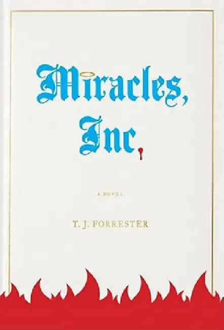 Miracles, Inc. by T. J. Forrester