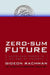 Zero-Sum Future: American Power in an Age of Anxiety by Gideon Rachman