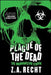 Plague of the Dead: The Morningstar Saga by Z. a. Recht