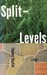 Split Levels by Thomas Rayfiel