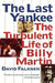 The Last Yankee: The Turbulent Life of Billy Martin by David Falkner