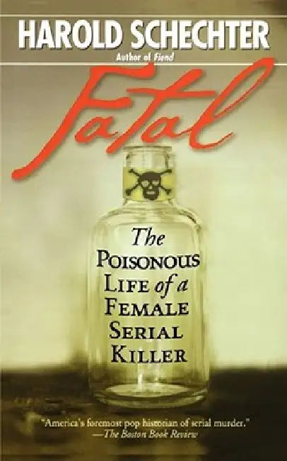 Fatal by Harold Schechter