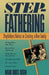 Stepfathering: Stepfathers' Advice on Creating a New Family by Mark Bruce Rosin