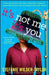 It's Not Me, It's You: Subjective Recollections from a Terminally Optomistic, Chronically Sarcastic and Occasionally Inebriated Woman by Stefanie Wilder-Taylor