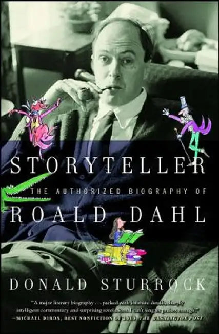 Storyteller: The Authorized Biography of Roald Dahl by Donald Sturrock