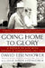 Going Home To Glory by David Eisenhower, Julie Nixon Eisenhower