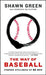 The Way of Baseball: Finding Stillness at 95 MPH by Shawn Green