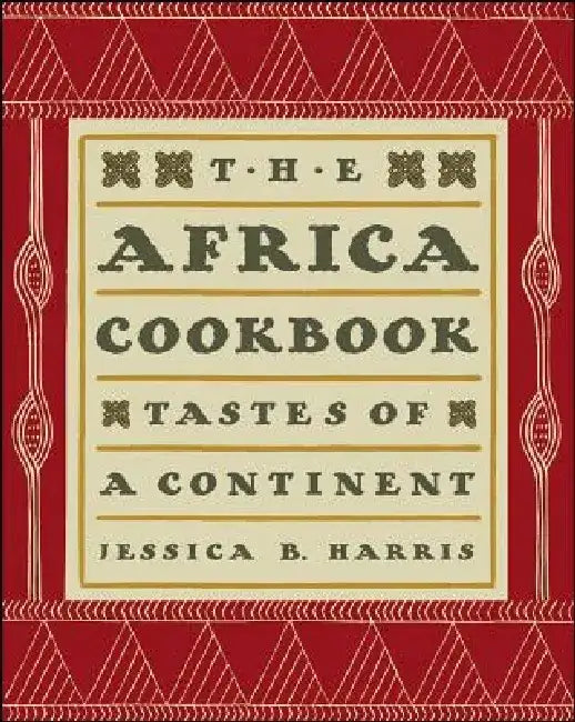 The Africa Cookbook: Tastes of a Continent by Jessica B. Harris