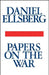 Papers on the War by Daniel Ellsberg