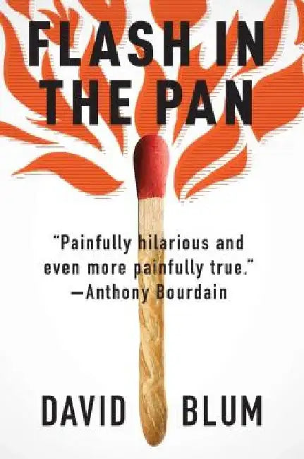 Flash in the Pan: Life and Death of an American Restaurant by David Blum