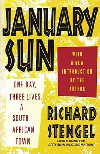 January Sun: One Day, Three Lives, a South African Town by Richard Stengel