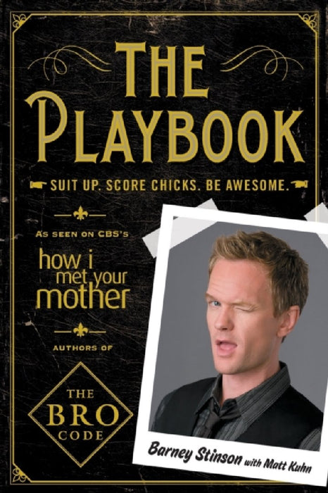 The Playbook: Suit Up. Score Chicks. Be Awesome.