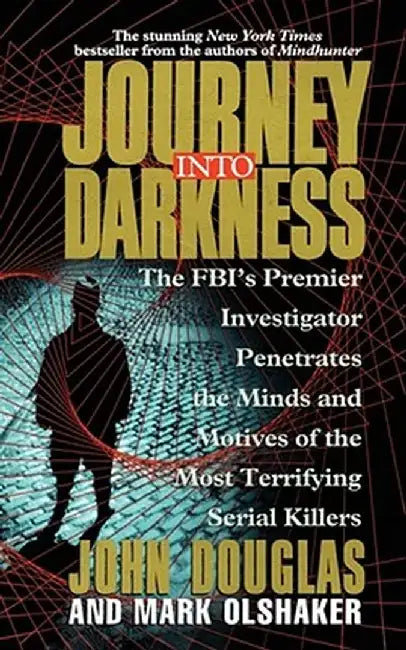 Journey Into Darkness by John E. Douglas