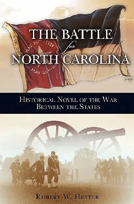 Battle for North Carolina by Robert W. Hester
