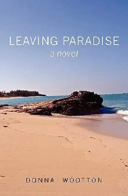 Leaving Paradise by Donna Wootton