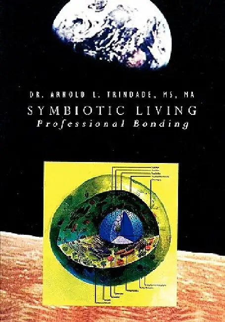 Symbiotic Living: Professional Bonding by O. Roger Anderson Chair