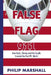 False Flag 911: How Bush, Cheney and the Saudis Created the Post-911 World by Philip Marshall
