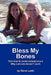 Bless My Bones: Why Calcium Doesn't Work by Gene Ladd