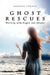 Ghost Rescues: Working with Angels and Ghosts by Sandra Staves