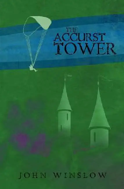 The Accurst Tower by John Winslow
