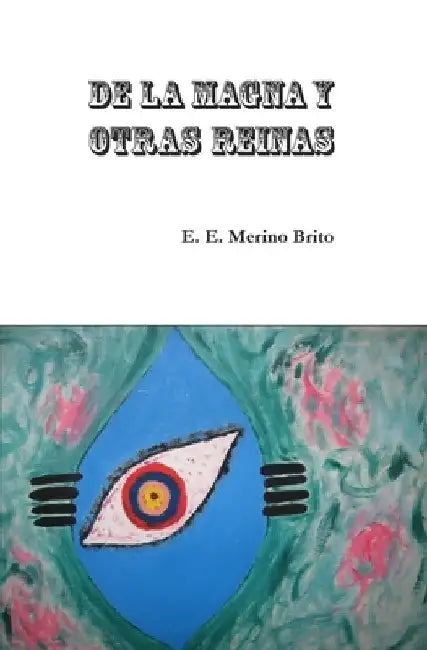 De la magna y otras reinas by Merino Brito, E. E.