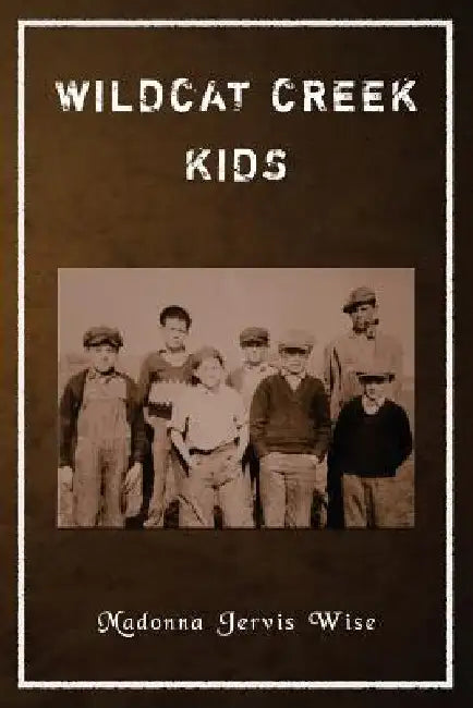 Wildcat Creek Kids by Madonna Jervis Wise