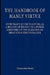 The Handbook of Manly Virtue: Everyman's Guide to Living as a Beacon of Reason in a World Shrouded in the Darkness of Irrational Emotionalism by Christopher S. Smith