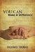 You Can Make A Difference by Richard Thomas