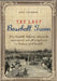 The Last Baseball Town: How Campbell, California achieved the unprecedented, and still unduplicated, in American youth baseball by Chuck Hildebrand