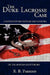 The Duke Lacrosse Case: A Documentary History and Analysis of the Modern Scottsboro by R. B. Parrish
