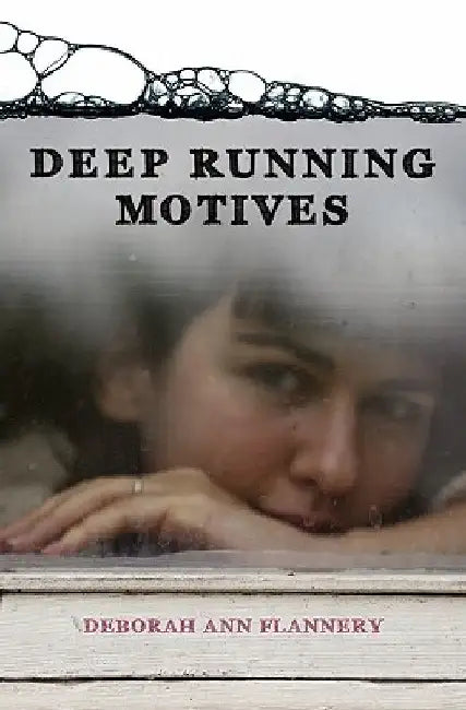 Deep Running Motives by Deborah Ann Flannery