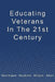 Educating Veterans in the 21st Century by Bert Allen