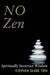 No Zen: Spiritually Incorrect Wisdom by Stephen Slade Tien
