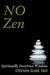 No Zen: Spiritually Incorrect Wisdom by Stephen Slade Tien