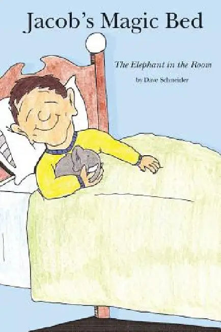 Jacob's Magic Bed: The Elephant in the Room by Dave Schneider