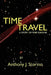 Time Travel: A story of time forever by Anthony J. Storino