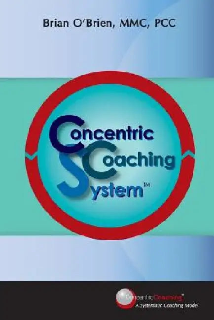Concentric Coaching System by Brian Patrick O'Brien
