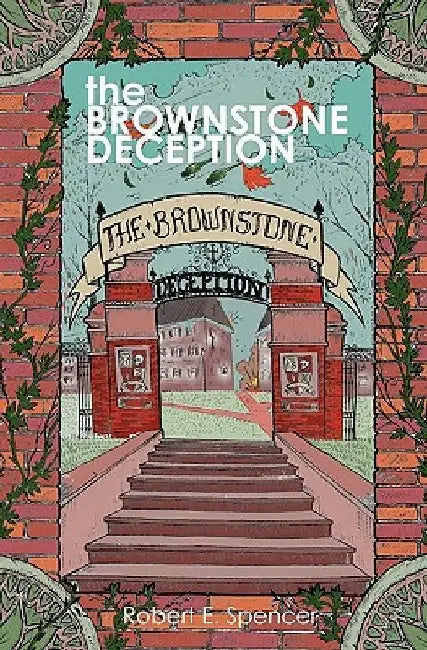 The Brownstone Deception by Robert E. Spencer